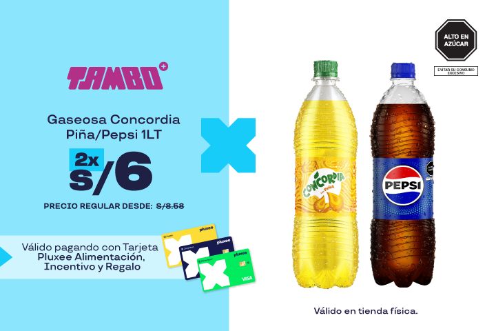 TAMBO:2 GASEOSAS PEPSI/CONCORDIA PIÑA 1LT. A S/6.00.PRECIO REGULAR DESDE:S/8.58.